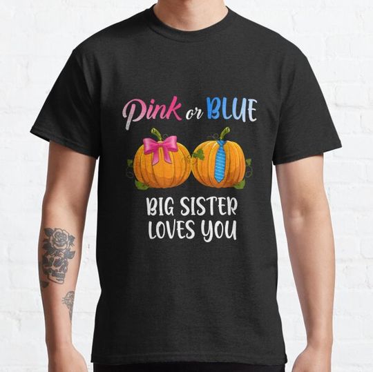 Discover Pumpkin Gender Reveal Pink Or Blue Big Sister Loves You T-shirts