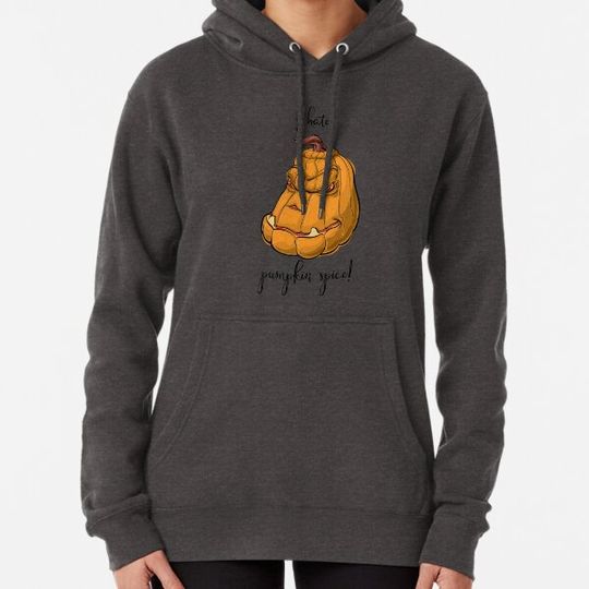 Discover I hate pumpkin spice!! Hoodies