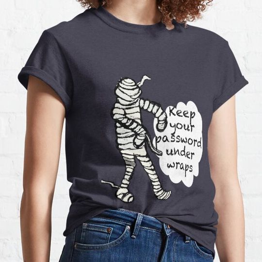 Discover Keep your password under wraps Mummy cybersecurity awareness T-shirts