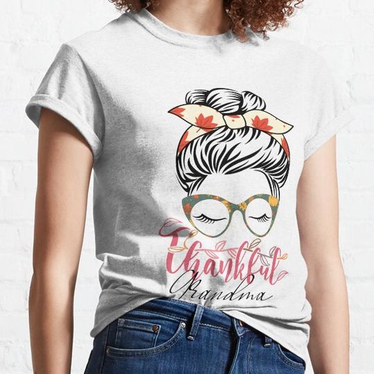 Discover One Thankful Grandma - Messy Bun Hair Women Fall Thanksgiving Gift T-shirts