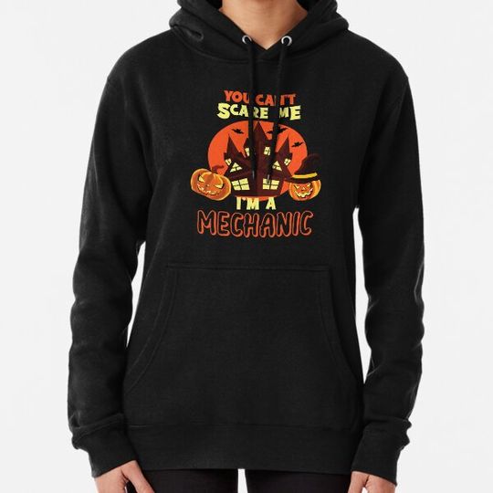 Discover You can't scare me I'm a Mechanic Funny halloween Mechanic Hoodies