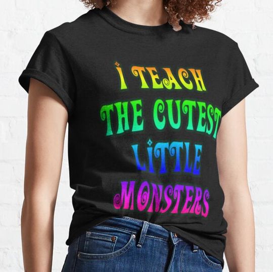 Discover I Teach The Cutest Little Monsters T-shirts