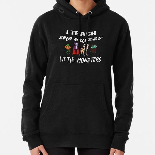 Discover I Teach The Cutest Little Monsters Hoodies