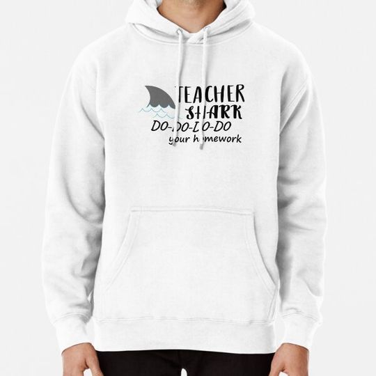 Discover Teacher Shark Do Your Homework Hoodie
