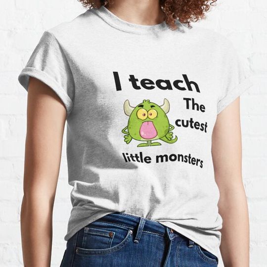 Discover I teach the cutest little monsters classic shirt T-shirts