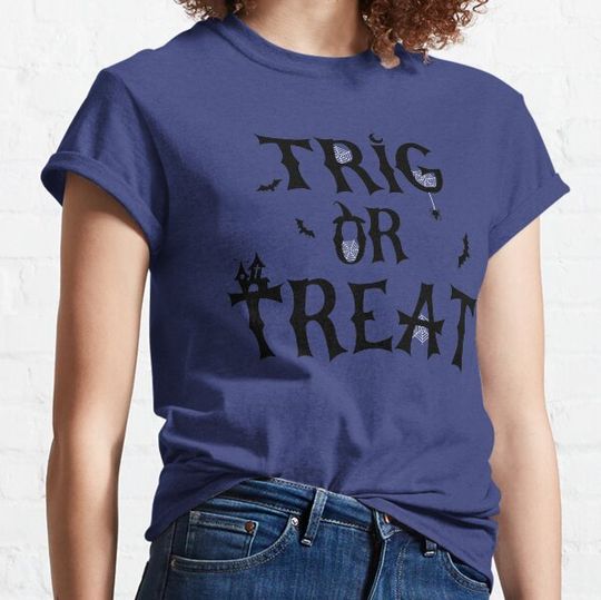 Discover Halloween Costume Trig or Treat Trigonometry Math Teacher Shirt T-shirts