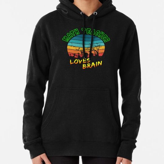 Discover Math Teacher Loves Brain Hoodies