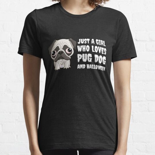 Discover Just a Girl Who Loves Pug Dog and Halloween T-shirts