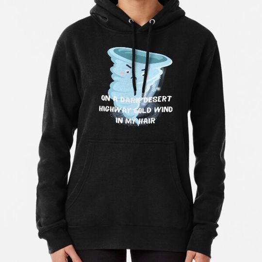 Discover on a dark desert highway cold wind in my hair Hoodies