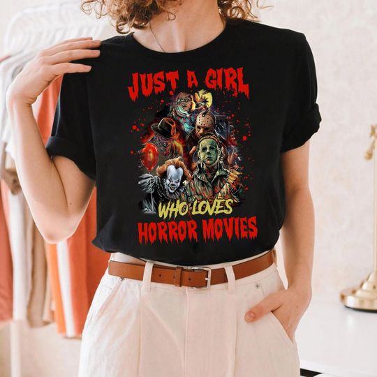 Discover Just A Girl Who Loves Horror Movies T-Shirt