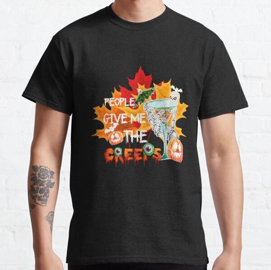Discover People Give Me The Creeps T-Shirt Sweater Sticker Mugs Decor T-shirts