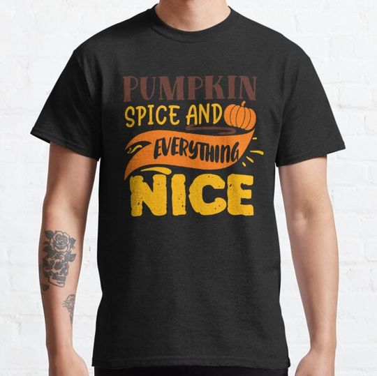 Discover Pumpkin Spice And Everything Nice T-shirts