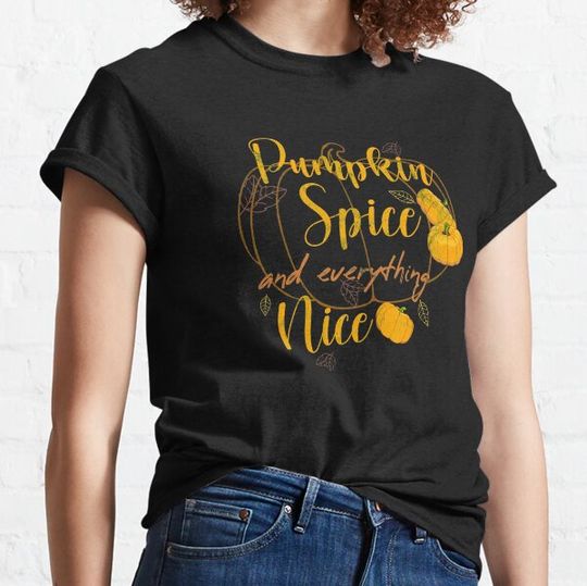 Discover Pumpkin Spice and Everything Nice Thanksgiving Halloween Fall Fun T-shirts