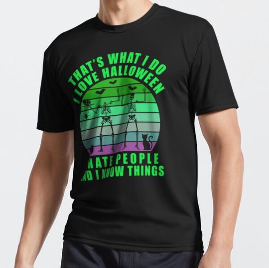 Discover That's What I Do I Love Halloween I Hate People And I Know Things - Funny Halloween Pun Gift T-shirts