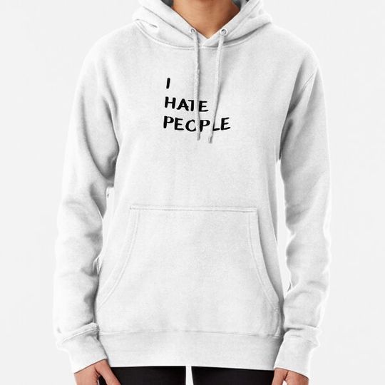 Discover I HATE PEOPLE - aesthetic Hoodies