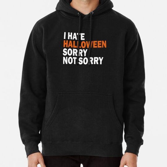 Discover I hate Halloween Hoodies
