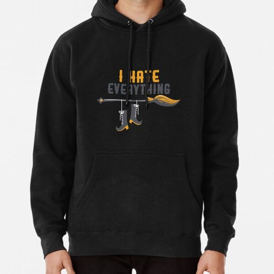 Discover I Hate Everything Hoodies