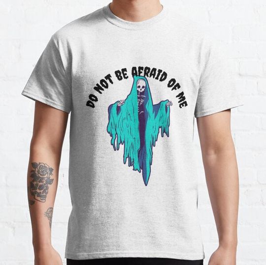 Discover Do not be afraid of me T-shirts