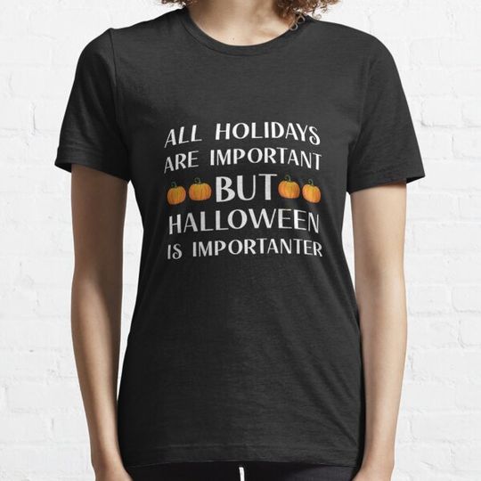 Discover Expecting A Little Pumpkin - halloween funny - spooky costume -  all holidays are important but halloween is importanter T-shirts