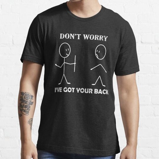 Discover Don't worry I've got your back T-shirts