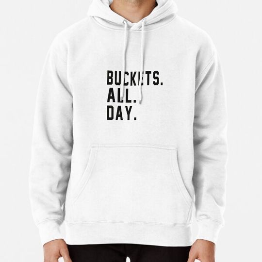 Discover Funny basketball qoute Buckets. All. Day for cool Buckets Mens Womens T-Shirts Essential Hoodies