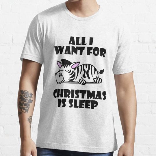 Discover All I Want For Christmas Is Sleep Cute Lazy Zebra T-shirts