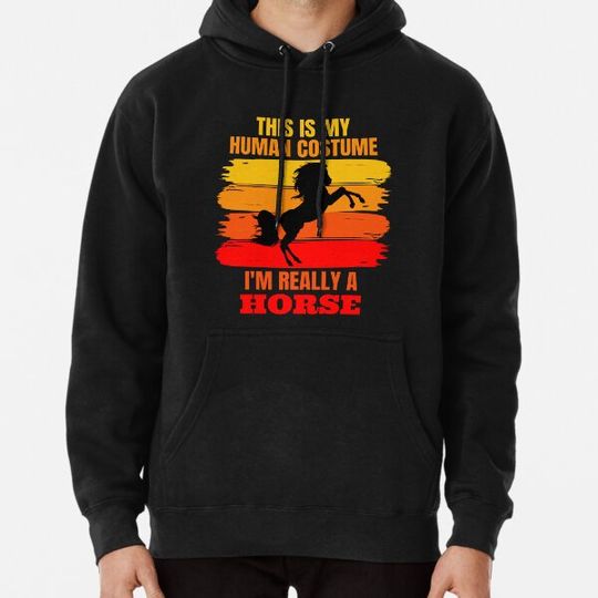 Discover This is my Human Costume, I'm Really a Horse Hoodies