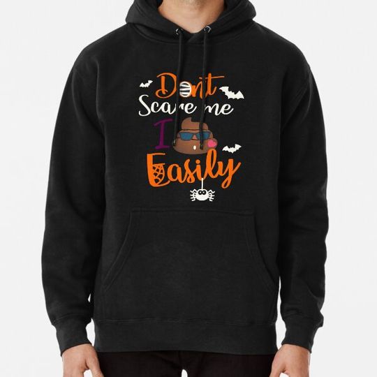 Discover Funny t shirt: Don't scare me  poomoji easily / pile of poo / cute halloween Hoodies