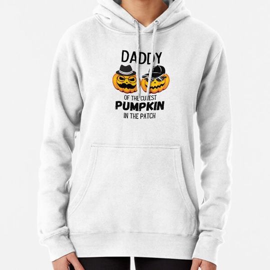 Discover Daddy Of The Cutest Pumpkin In The Patch - Halloween Hoodies