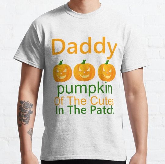 Discover Daddy Of The Cutest Pumpkin In The Patch T-shirts