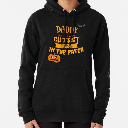 Discover Daddy of the Cutest Pumpkin in the Patch Hoodies