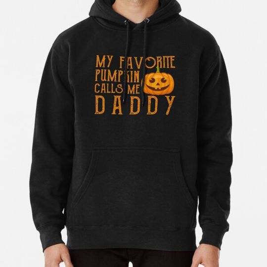Discover My Favorite Pumpkin Calls me Daddy / Funny Cute Halloween Gift For Dad Hoodies
