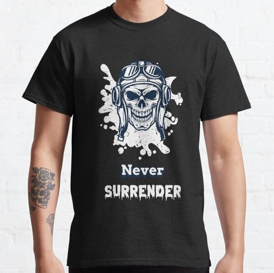 Discover Never Surrender T-shirts