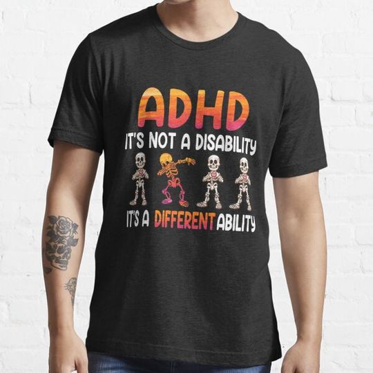 Discover ADHD It's Not Disability It's A Different Ability Skeleton T-shirts