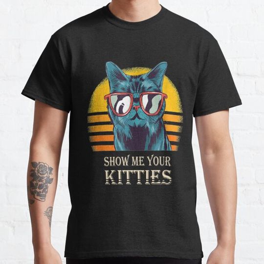 Discover Show Me Your Kitties Meme Cat Lover Gift T-shirts