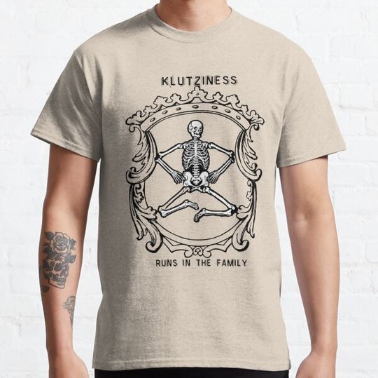 Discover Klutziness Runs in the Family - Skeleton - Genealogy, Genetics, Inherited T-shirts