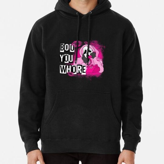 Discover Boo You Whore Hoodies