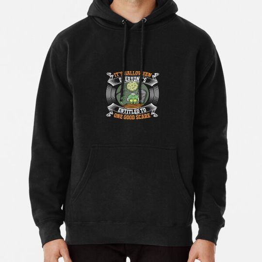 Discover its halloween everyone is entitled to one good scare Hoodies