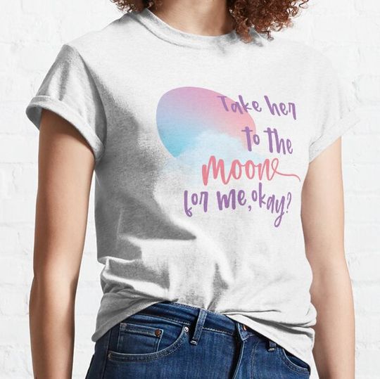 Discover Take her to the moon? T-shirts