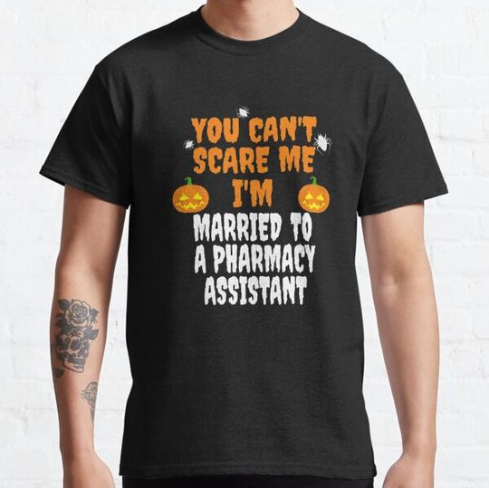 Discover Can't scare me I'm Married to a Pharmacy Assistant Halloween T-shirts
