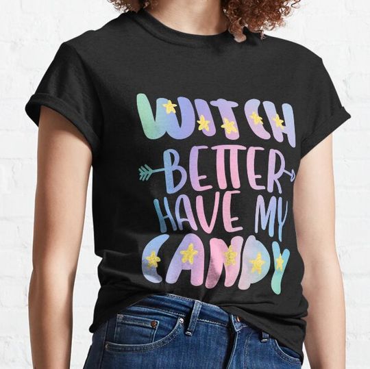 Discover Witch Better Have My Candy T-shirts