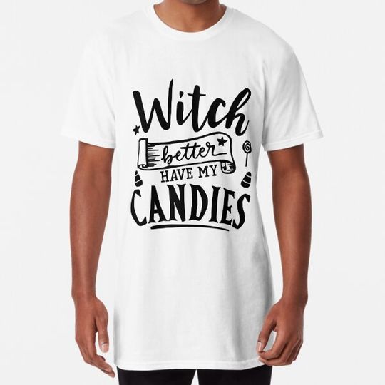 Discover Witch better have my Candies T-shirts