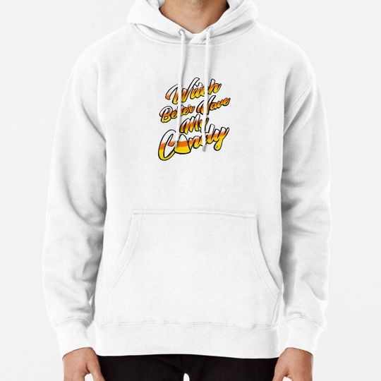 Discover Witch Better Have My Candy Hoodies