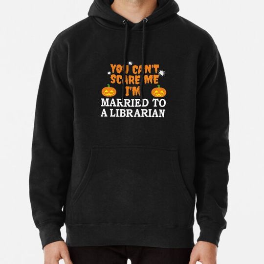Discover Can't scare me I'm Married to a Librarian Marriage Halloween Hoodies