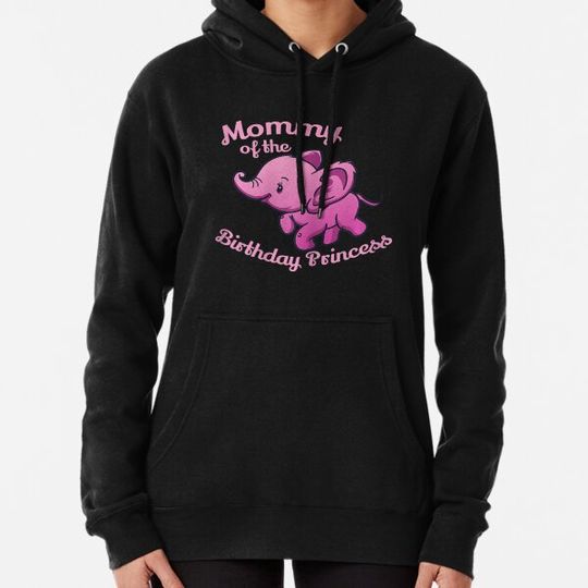 Discover Mommy Of He Birthday Princess Daughter Elephant Girl Mom Hoodies