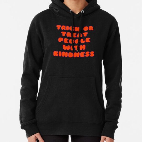 Discover Trick or treat people with kindness Hoodies