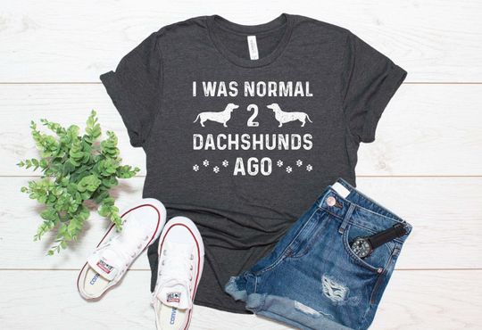 Discover I Was Normal 2 Dachshunds Ago Shirt / Dachshund Weiner Shirt / T-Shirt Tank Top Hoodie Sweatshirt