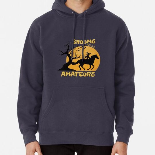 Discover Equestrian: Brooms Are For Amateurs Hoodies