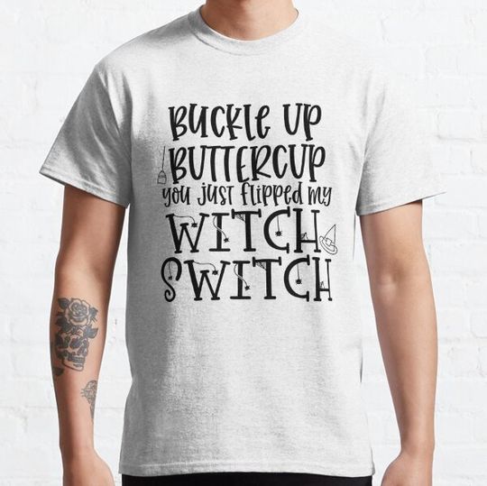 Discover Buckle up buttercup you just flipped my witch switch Halloween- men’s and women’s  Halloween T-shirts