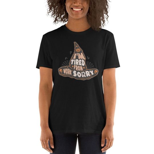 Discover I'm Tired From Work Sorry Funny Halloween Short-Sleeve Unisex T-Shirt